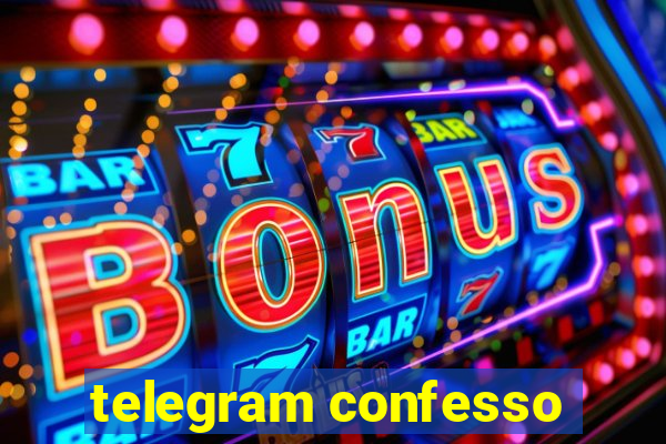 telegram confesso